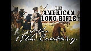The American Long Rifle of the 18th Century - 1750 to Lexington Green