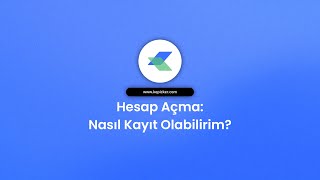 2. Hesap Açma: Nasıl Kayıt Olabilirim?