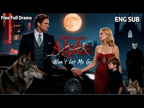 【HD FULL】🐺💔7 years ago, she fled pregnant with the Alpha King's heir. Today, he still loves her❓WOLF