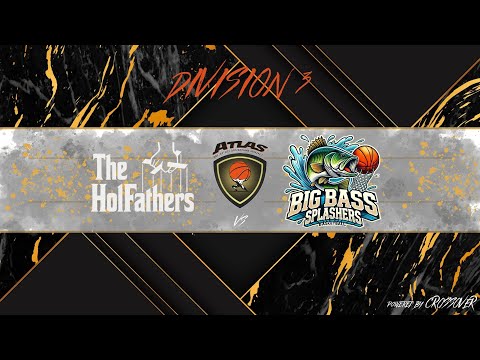 Atlasbasket - Division 3 - 9th Round - THE HOLFATHERS vs BIG BASS SPLASHERS