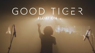 Good Tiger "Float On" (Blacklight Media)