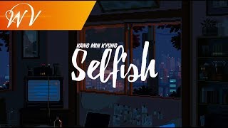KANG MIN KYUNG - SELFISH [Sub Español]