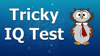 IQ Test Tricky | 10 Most Popular Tricky Questions