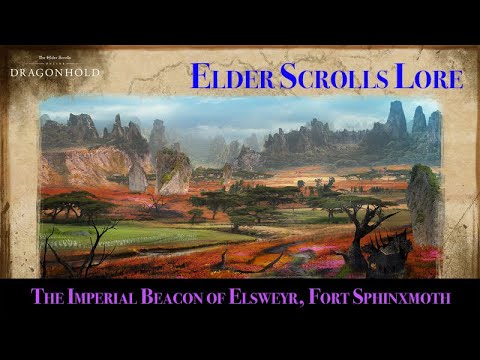 The Imperial Beacon of Elsweyr, Fort Sphinxmoth: Elder Scrolls Lore