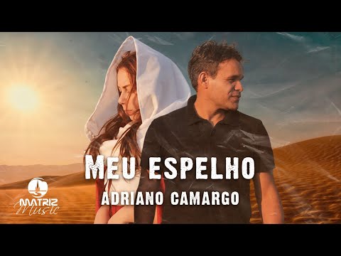 Adriano Camargo - Meu espelho