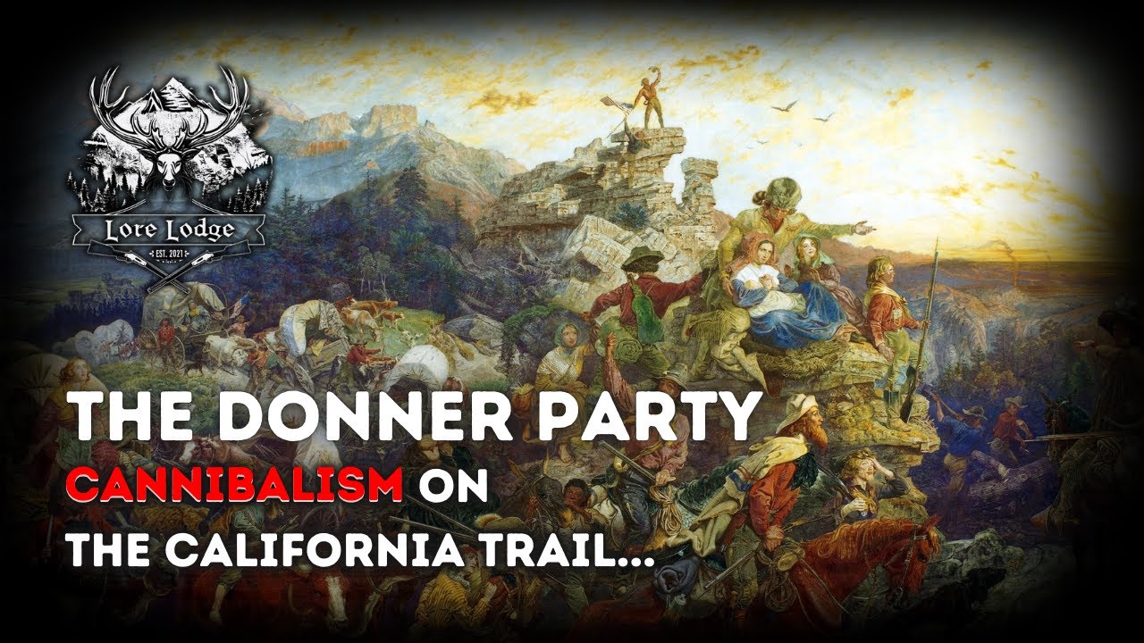 Cannibals on The California Trail | The TRUE Story of the Donner Party