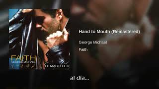George Michael Hand To Mouth Traducida Al Español