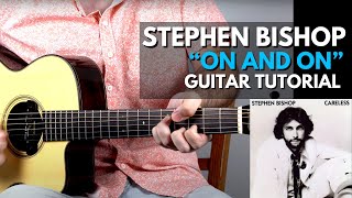 Stephen Bishop: On and On (Guitar Tutorial)