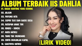 Download lagu BAGAI RANTING YANG KERING - IIS DAHLIA FULL ALBUM TERBAIK (LIRIK VIDEO) ARJUN - DANGDUT LAWAS mp3 Download lagu BAGAI RANTING YANG KERING - IIS DAHLIA FULL ALBUM TERBAIK (LIRIK VIDEO) ARJUN - DANGDUT LAWAS mp3