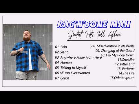 Rag 'n' Bone Man Greatest Hits Full Album - Rag 'n' Bone Man Best Songs Ever 2022