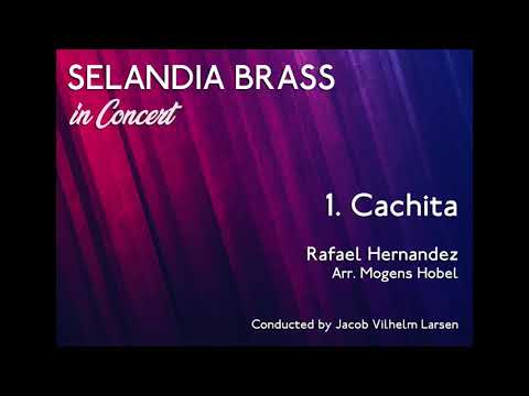 Cachita (Hernandez, arr. Hobel) Selandia Brass