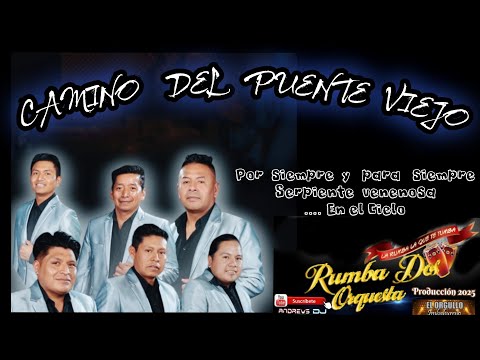 RUMBA DOS / Camino del Puente Viejo / Exito 2025 / Album: Su legado Continúa..