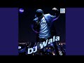 Dj Wala Dj Wala