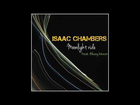 Isaac Chambers - Moonlight Ride (feat. Bluey Moon) Original Version