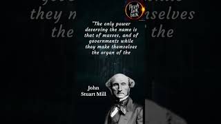 Wisdom of John Stuart Mill: The Power of Masses and Governments