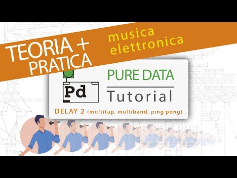 Pure data - tutorial ITA - 24 Delay 2 (multitap, multiband, ping pong)