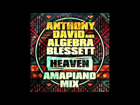 Heaven (Amapiano Mix)  - Anthony David & Algebra Blessett (Official Audio)