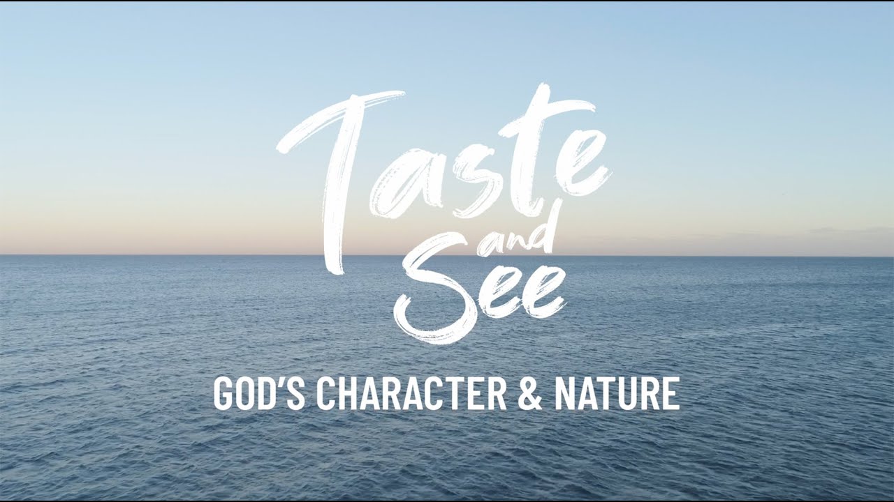 Taste and See — God's Character & Nature, YWAM Wollongong
