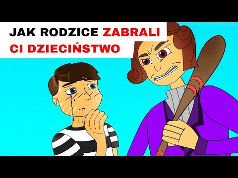 CZY RODZICE ZABRALI CI DZIECIŃSTWO?