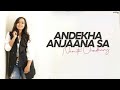 Andekha Anjaana Sa - Cover | Namita Choudhary | Mujhse Dosti Karoge | Hrithik, Kareena