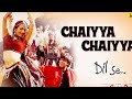 Chal Chaiya Chaiya  | Dil Se  | Sukhwinder Singh | Sapna Awasthi | Shahrukh Khan