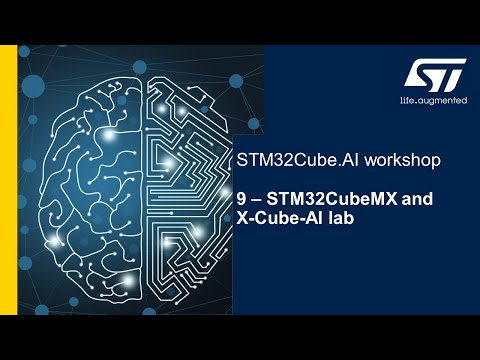 STM32Cube.AI workshop - 9 STM32CubeMX and X-Cube-AI lab