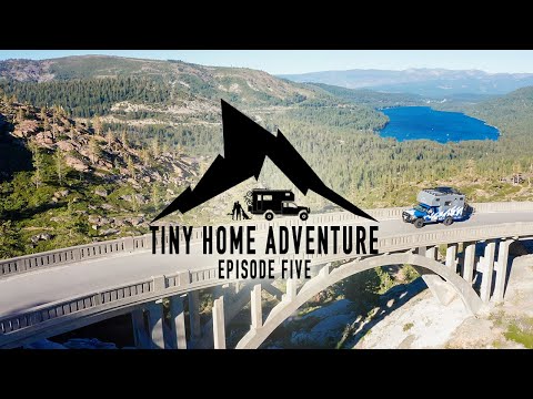 Tiny Home Adventure S3:E5 - Climbing and Whitewater Rafting in Truckee, High Fives Foundation, MORE!