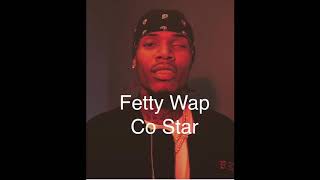 Fetty Wap: Co Star (Lyrics)