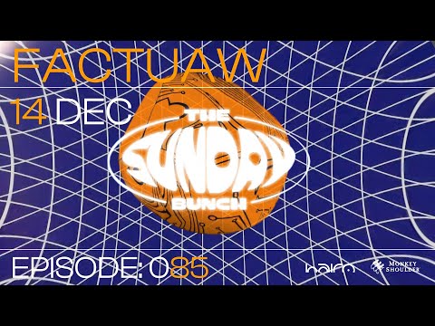 The Sunday Bunch w/ Factuaw - Episode #085