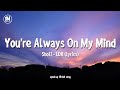 you're always on my mind sped up | Shoti - LDR (lyrics)