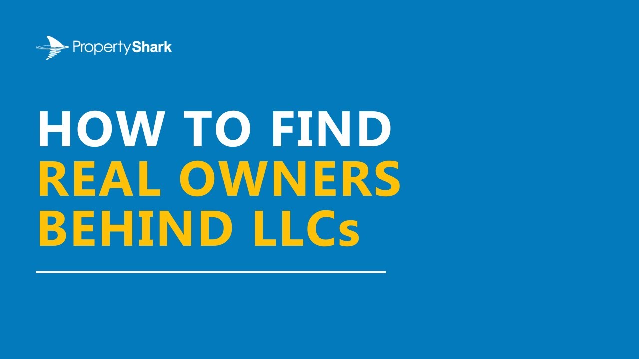 How to find real property owners behind LLC-owned properties | PropertyShark
