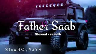 &quot;💛💛💛Father &quot;Saab &quot;slowed + Reverb💛💛💛 &quot;(perfectly slowed and reverb)&quot; 💛💛💛