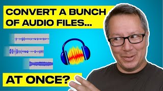 Convert A Bunch Of Audio Files At Once Using Audacity
