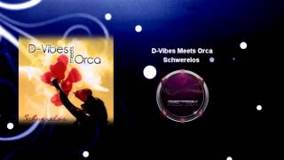 D-Vibes meets Orca - Schwerelos (Cloud Seven Bonus Mix)