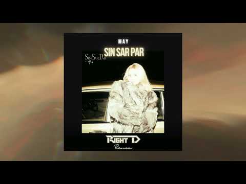 May - Sin Sar Par (Right D Remix)