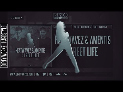 Heatwavez & Amentis - Street Life (Official HQ Preview)