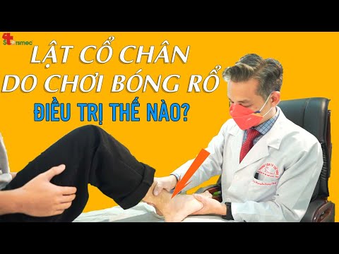 Lật cổ chân do chơi bóng rổ - Điều trị và chăm sóc thế nào? | Bác sĩ Thể thao Nguyễn Trọng Thuỷ