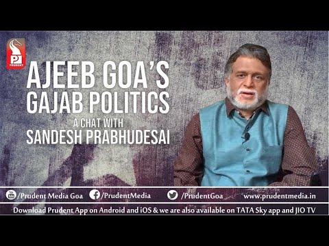Sandesh Prabhudesai | Ajeeb Goa’s Gajab Politics | Ground Zero | Prudent | 040122