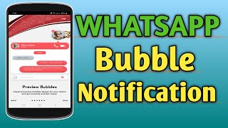 How To Use Whatsapp Chat Bubble Notification | Enable Whatsapp Bubble Notification |