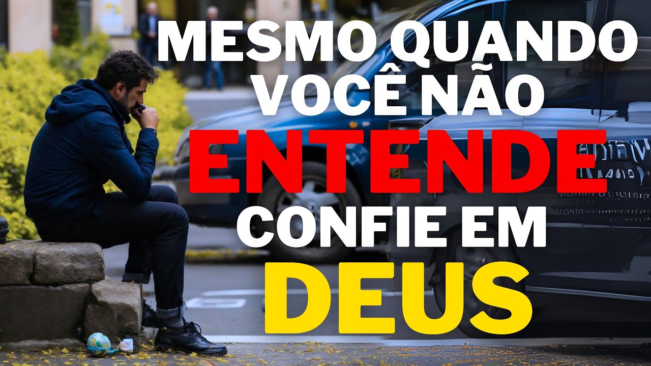 Confie em Deus mesmo quando você não entende as mudanças em sua vida