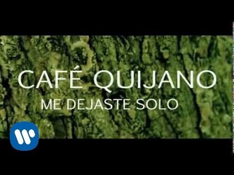 Café Quijano - Me dejaste solo (Video Lyric)