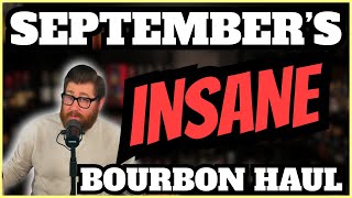 Septembers INSANE Bourbon Haul - Featuring Kentucky Bourbon Festival Haul