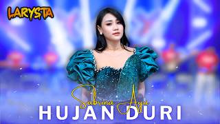 Download lagu HUJAN DURI - SABRINA AYU - NEW LARYSTA mp3 Download lagu HUJAN DURI - SABRINA AYU - NEW LARYSTA mp3
