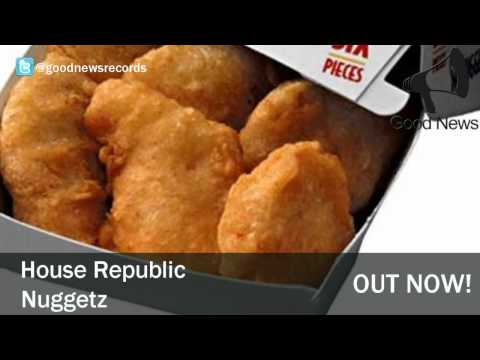 House Republic - Nuggetz (Radio Edit)