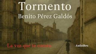 Tormento de Benito Pérez Galdós. Audiolibro completo con voz humana real.