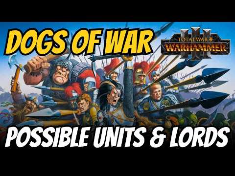 Dogs of War DLC, Possible Army Units and Lords (Speculation) | Total War Warhammer 3