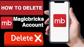 How to delete magicbricks account||Magicbricks account delete||Delete magicbricks account