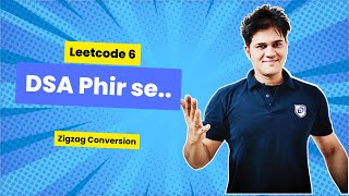 YouTube video 'DSA Phir se with Sumeet | Leetcode 6 | Zigzag Conversion'
