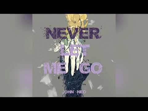 John Neo - Never Let Me Go (Official Audio)