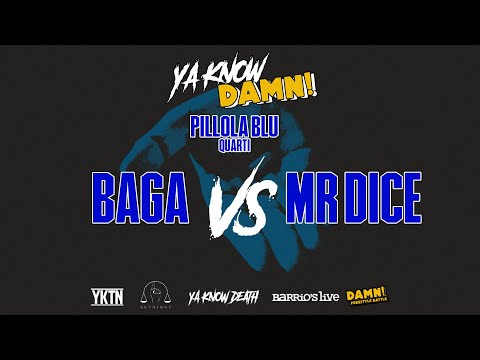 Ya know damn - Pillola blu : Baga VS Mr Dice - Quarti di Finale  - @Barrio's Live (MI)
